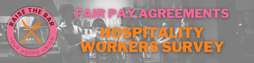 Fair Pay Agreements - Hospitality Workers Survey